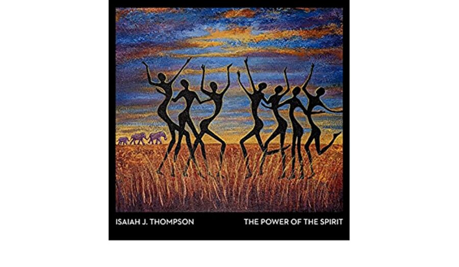Isaiah J. Thompson Proves To Be Next Piano Jazz Force On ‘The Power Of Spirit’ (ALBUM REVIEW)