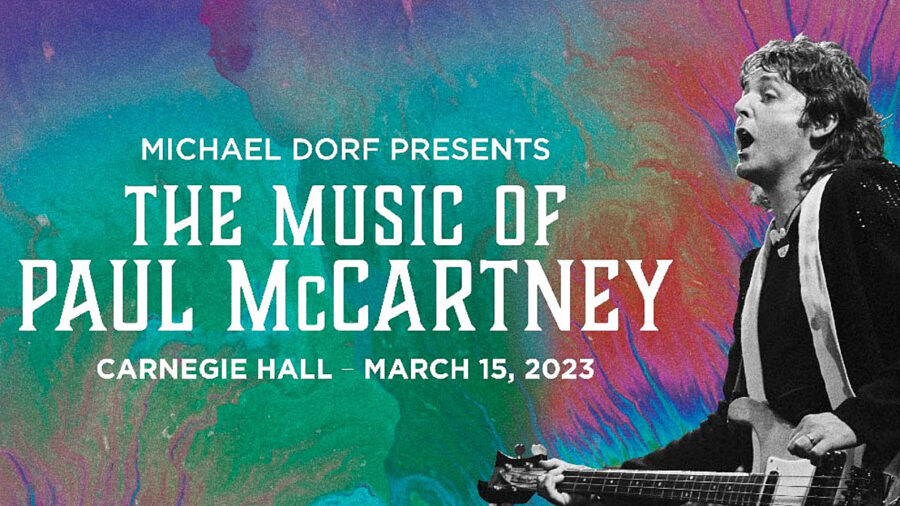 Michael Dorf Presents The Music Of Paul McCartney At Carnegie Hall With Guests Nancy Wilson, Lyle Lovett, Allison Russell & More (SHOW REVIEW)