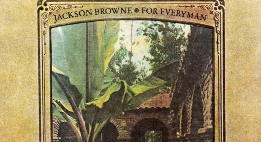 50 Years Later: On ‘For Everyman,’ Jackson Browne Presents An Easy-Going California Coming Of Age Statement