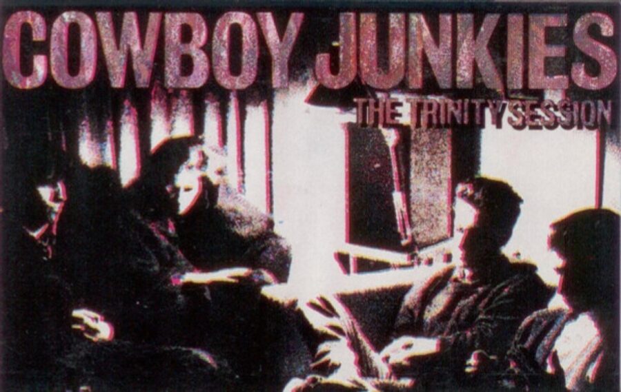 35 Years Ago Today- Cowboy Junkies Release ‘The Trinity Sessions’ Live Album