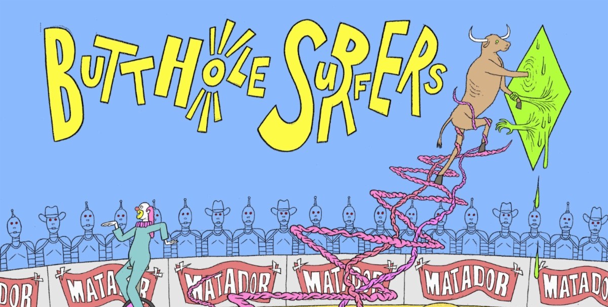 Matador Records To Reissue Classic Butthole Surfers Albums – Share Video For “Butthole Surfer”