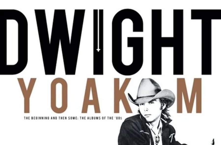 New Box Sets ‘The Beginnings And Then Some: The Albums of The ’80s’ Captures Dwight Yoakam’s Former Years  (ALBUM REVIEW)