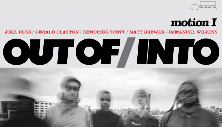 Out Of/Into- The Touring Blue Note Quintet (Gerald Clayton, Immanuel Wilkins, Joel Ross, Matt Brewer, Kendrick Scott) Shine With Debut Album ‘Motion I’ (ALBUM REVIEW)