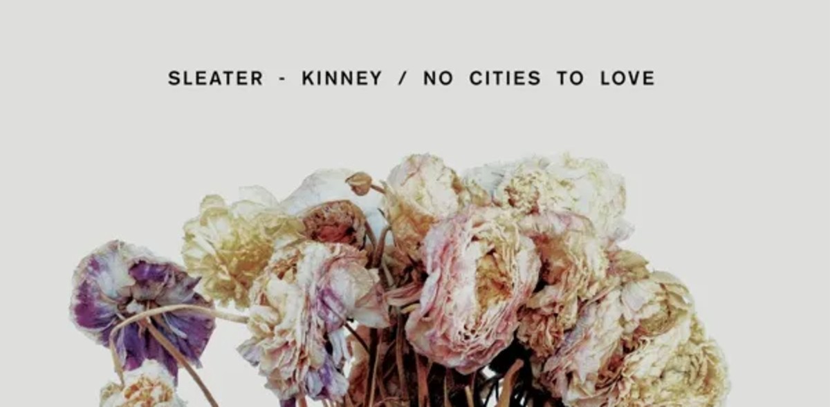 Ten Years Ago Today – Sleater Kinney Return From Hiatus With ‘No Cities To Love’