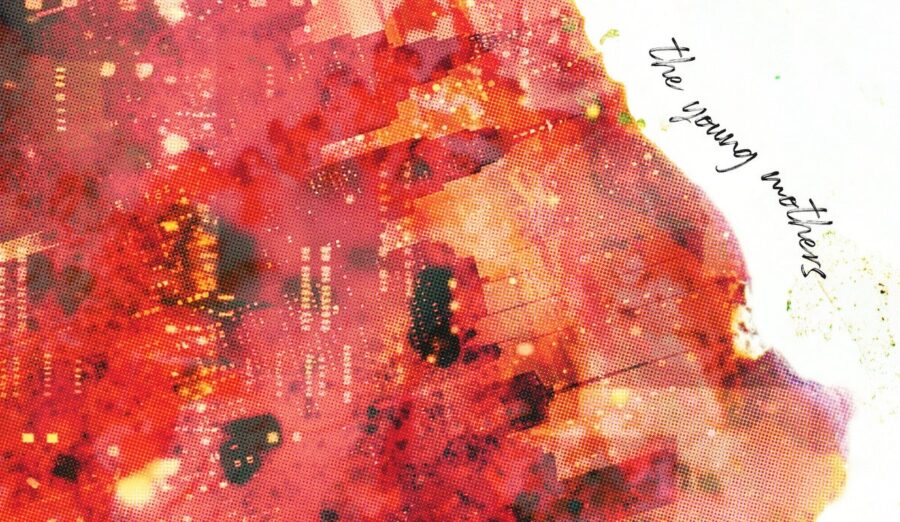 Scandinavia/New York/Austin/Chicago Supergroup Young Mothers Return with Genre-Defying ‘Better If You Let It’ (ALBUM REVIEW)