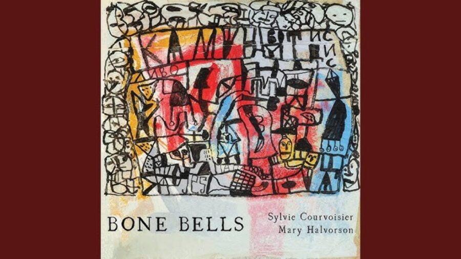 Pianist Sylvie Courvoisier and Guitarist Mary Halvorson Unite For Daring, Enthralling ‘Bone Bells’ (ALBUM REVIEW)