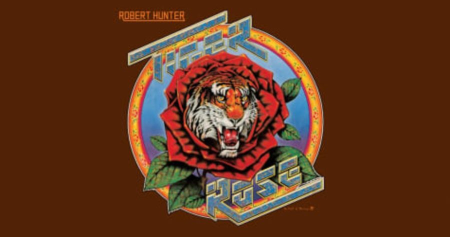 Robert Hunter’s ‘Tiger Rose’ (50th Anniversary Remaster Deluxe Edition) Proves Insightfully Mystical (ALBUM REVIEW)