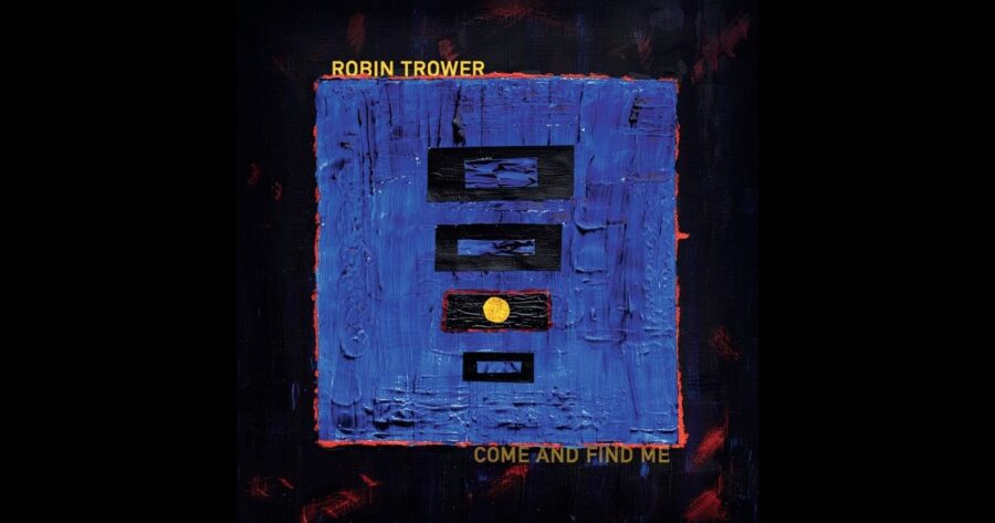 Robin Trower Displays Genuine Elegance On ‘Come And Find Me’ (ALBUM REVIEW)