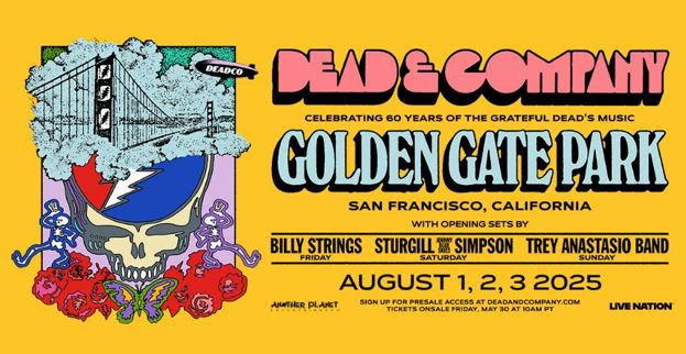 Dead & Company Set For Golden Gate Park – August 1, 2, & 3 – Billy Strings, Sturgill Simpson, Trey Anastasio Opening