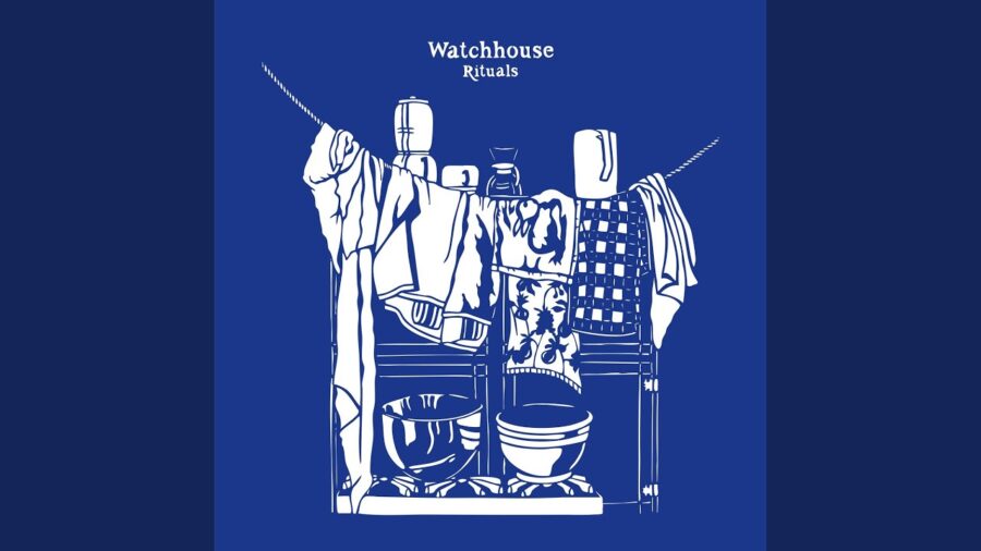 Watchhouse Returns With Dreamy & Vastly Textured ‘Rituals’ (ALBUM REVIEW)