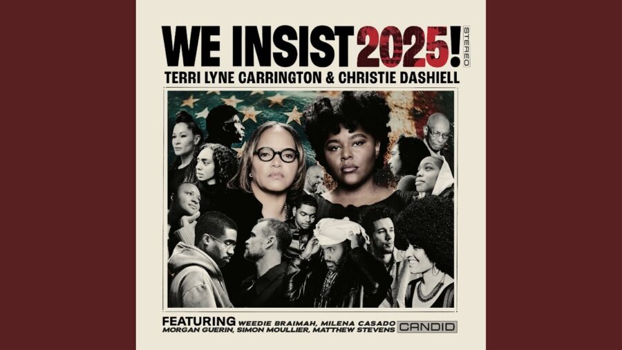 Terri Lyne Carrington & Christie Dashiel Reimagine Max Roach’s 1960 Landmark Recording Via ‘We Insist 2025’ (ALBUM REVIEW)