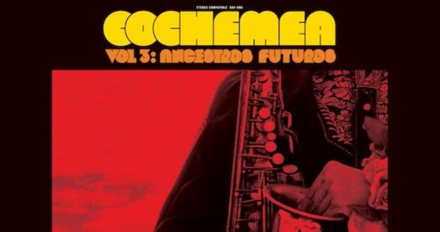 Cochemea Releasing ‘Vol. 3: Ancestros Futuros’ On Daptone September 26th