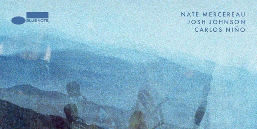 Nate Mercereau, Josh Johnson, and Carlos Niño Make Their Dreamy Blue Note Debut As ‘Openness Trio’ (ALBUM REVIEW)