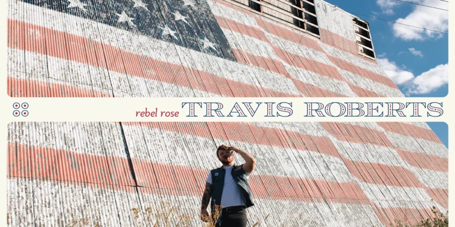 Travis Roberts Distills Gritty Charm With Emo Splashed Country On ‘Rebel Rose’ (ALBUM REVIEW)