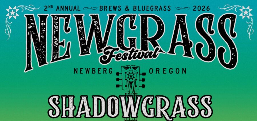 2026 Newgrass Brews & Bluegrass Festival Returns to Newberg, Oregon with Shadowgrass, The Fretliners, Never Come Down, Two Runner and More