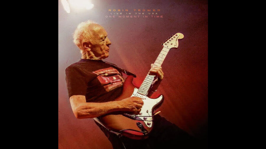 Robin Trower’s ‘One Moment In Time – Live In The USA’ Highlights Delicate Instrumental Dynamics (ALBUM REVIEW)