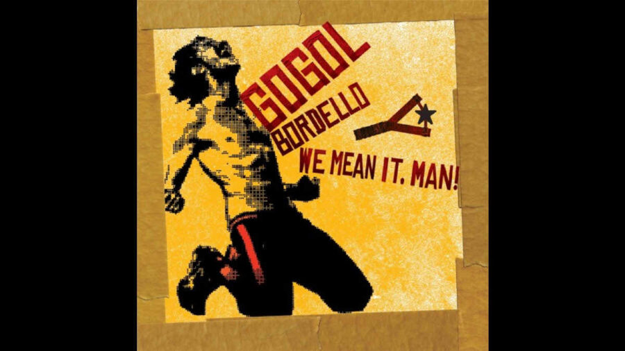 No Borders: Gogol Bordello Go Global Again With Tough ‘We Mean It, Man!’ (ALBUM REVIEW)