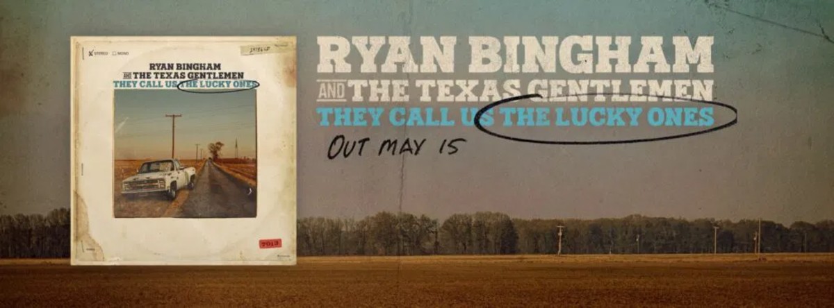 Ryan Bingham Returns With New Album with The Texas Gentlemen - 'They Call Us The Lucky Ones' - Glide Magazine