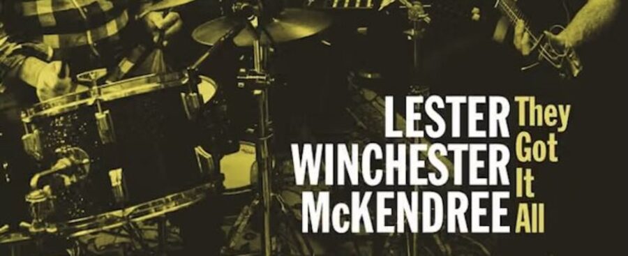 On ‘They Got It All,’ Lester Winchester McKendre Proves Power Trio Format Minus Guitar Works Skillfully (ALBUM REVIEW)